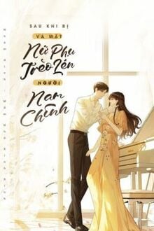Sau Khi Bị Vả Mặt, Nữ Phụ Trèo Cao Có Được Nam Chính