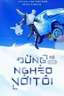 Đừng Có Giả Nghèo Với Tôi