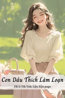 Con Dâu Thích Làm Loạn