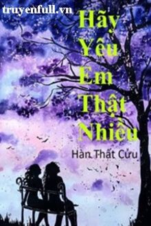 Hãy Yêu Em Thật Nhiều