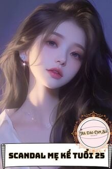 Scandal Mẹ Kế Tuổi 25