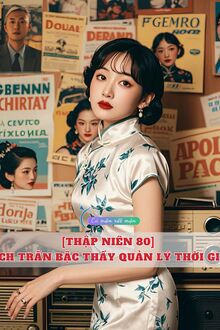 [Thập Niên 80] Vạch Trần Bậc Thầy Quản Lý Thời Gian
