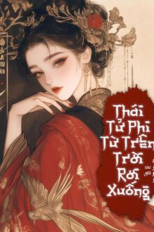 Thái Tử Phi Từ Trên Trời Rơi Xuống