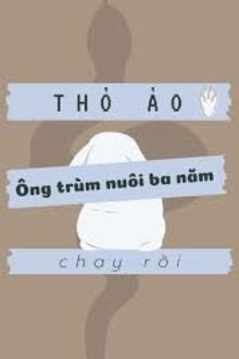 Người 2D Ông Trùm Nuôi Ba Năm Chạy Rồi