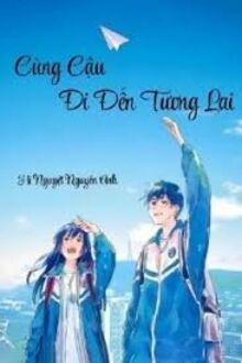 Cùng Cậu Đi Đến Tương Lai