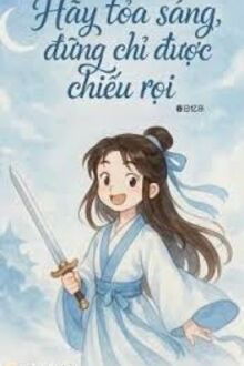 Hãy Toả Sáng, Đừng Chỉ Được Chiếu Rọi