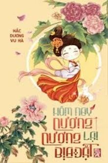 Hôm Nay Nương Nương Lại Bịa Chuyện