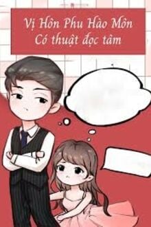 Vị Hôn Phu Của Tôi Có Thuật Đọc Tâm