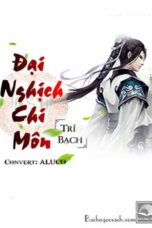 Đại Nghịch Chi Môn [C]