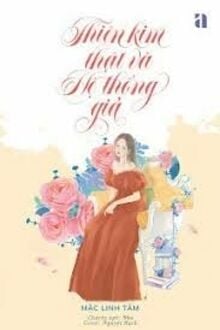 Thiên Kim Thật Và Hệ Thống Giả