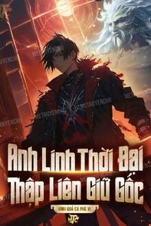 Anh Linh Thời Đại, Thập Liên Giữ Gốc