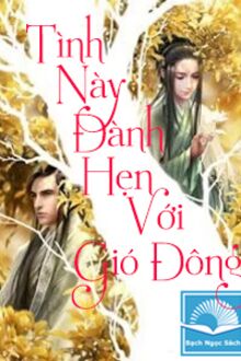 Tình Này Đành Hẹn Với Gió Đông