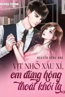 Vịt Nhỏ Xấu Xí, Em Đừng Hòng Thoát Khỏi Ta