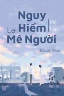 Nguy Hiểm Lại Mê Người