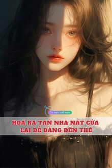 Hoá Ra Tan Nhà Nát Cửa Lại Dễ Dàng Đến Thế