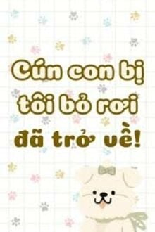 Cún Con Bị Tôi Bỏ Rơi Đã Trở Về