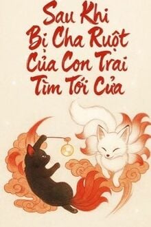 Sau Khi Bị Cha Ruột Con Trai Tìm Tới Cửa