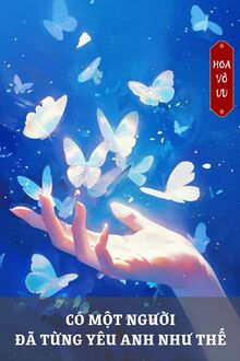 Có Một Người Đã Từng Yêu Anh Như Thế