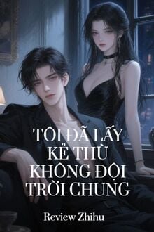 Tôi Đã Lấy Kẻ Thù Không Đội Trời Chung