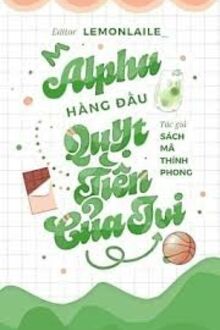 Alpha Hàng Đầu Quỵt Tiền Của Tui