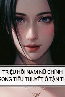 Triệu Hồi Nam Nữ Chính Trong Tiểu Thuyết Ở Tận Thế
