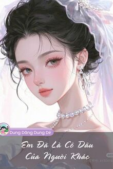 Em Đã Là Cô Dâu Của Người Khác