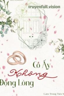 Cô Ấy Không Động Lòng
