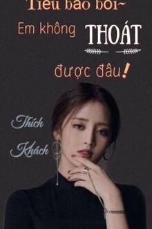 Tiểu Bảo Bối, Em Không Thoát Được Đâu!