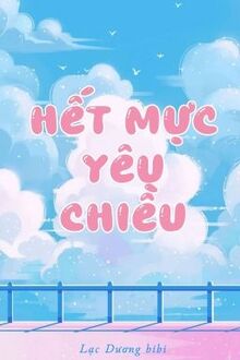 Hết Mực Yêu Chiều - Lạc Dương Bibi