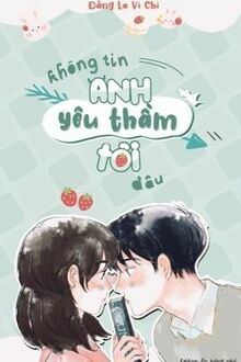 Không Tin Anh Yêu Thầm Tôi Đâu