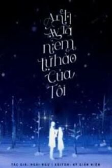Anh Ấy Là Niềm Tự Hào Của Tôi