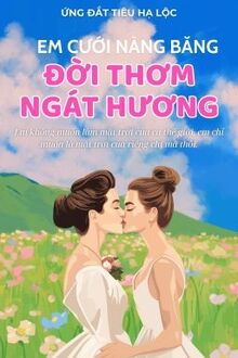 Em Cưới Nàng Băng, Đời Thơm Ngát Hương
