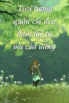 Tiểu Tướng Quân Chỉ Đeo Bám Thê Tử Mù Của Nàng