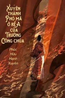 Xuyên Thành Phò Mã Ở Rể A Của Trưởng Công Chúa