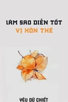Làm Sao Diễn Tốt Vị Hôn Thê