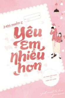 Chỉ Muốn Yêu Em Nhiều Hơn