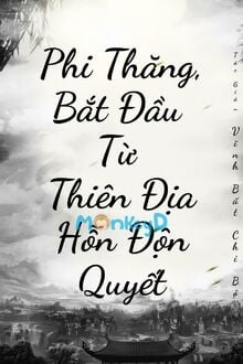 Phi Thăng, Bắt Đầu Từ Thiên Địa Hỗn Độn Quyết