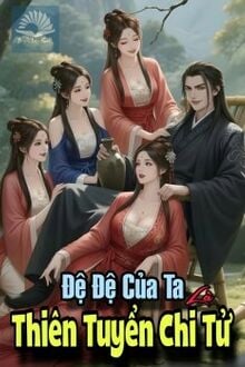 Phản Diện: Đệ Đệ Của Ta Là Thiên Tuyển Chi Tử