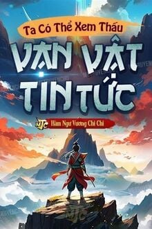 Ta Có Thể Nhìn Thấu Vạn Vật