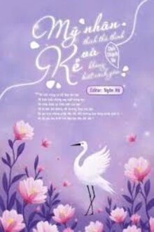 Mỹ Nhân Thích Thả Thính Và Kẻ Không Biết Cách Yêu