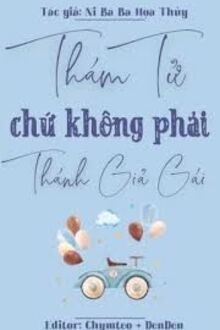 Thám Tử Chứ Không Phải Thánh Giả Gái