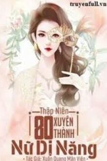 Thập Niên 80: Xuyên Thành Nữ Dị Năng