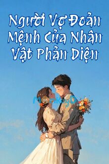 Người Vợ Đoản Mệnh Của Nhân Vật Phản Diện