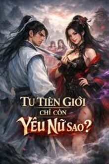 Tu Tiên Giới Chỉ Có Yêu Nữ Có Đúng Không