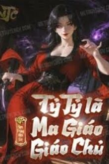 Tỷ Tỷ Là Ma Giáo Giáo Chủ