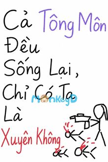 Cả Tông Môn Đều Sống Lại, Chỉ Có Ta Là Xuyên Không