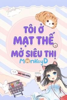 Tôi Ở Mạt Thế Mở Siêu Thị
