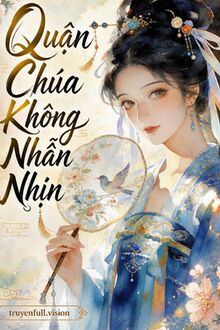 Quận Chúa Không Nhẫn Nhịn