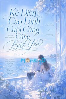 Kẻ Điên Cao Lãnh Cuối Cùng Cũng Biết Yêu