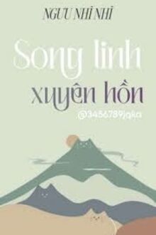Song Linh Xuyên Hồn